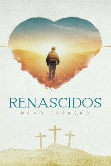 Renascidos – Novo Coração