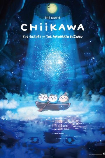 Chiikawa the Movie: The Secret of the Mermaid Island