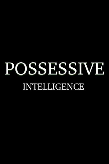 Possessive Intelligence